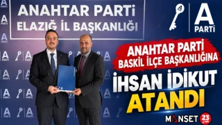 ANAHTAR PARTİ BASKİL İLÇE BAŞKANLIĞINA İHSAN İDİKUT ATANDI