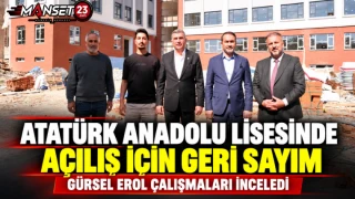 ATATÜRK ANADOLU LİSESİNDE AÇILIŞ İÇİN GERİ SAYIM: GÜRSEL EROL ÇALIŞMALARI İNCELEDİ
