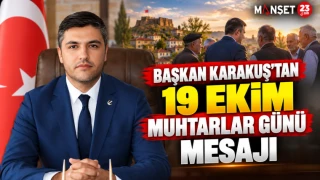 BAŞKAN  KARAKUŞ’TAN 19 EKİM MUHTARLAR GÜNÜ MESAJI