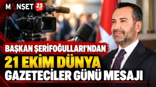 BAŞKAN ŞERİFOĞULLARI’NDAN 21 EKİM DÜNYA GAZETECİLER GÜNÜ MESAJI