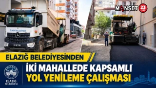 ELAZIĞ BELEDİYESİNDEN İKİ MAHALLEDE KAPSAMLI YOL YENİLEME ÇALIŞMASI