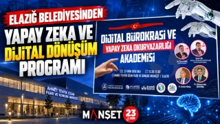 ELAZIĞ BELEDİYESİNDEN YAPAY ZEKA VE DİJİTAL DÖNÜŞÜM PROGRAMI