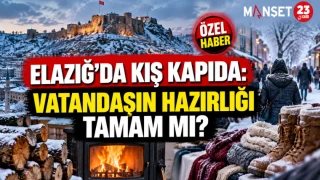 ELAZIĞ’DA KIŞ KAPIDA: VATANDAŞIN HAZIRLIĞI TAMAM MI?
