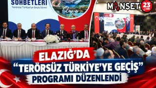 ELAZIĞ’DA “TERÖRSÜZ TÜRKİYE’YE GEÇİŞ” PROGRAMI DÜZENLENDİ