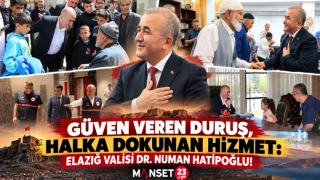 GÜVEN VEREN DURUŞ, HALKA DOKUNAN HİZMET: ELAZIĞ VALİSİ DR. NUMAN HATİPOĞLU!