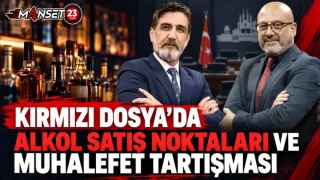 KIRMIZI DOSYA’DA ALKOL SATIŞ NOKTALARI VE MUHALEFET TARTIŞMASI