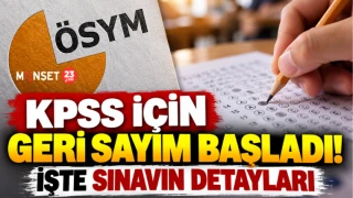 KPSS İÇİN GERİ SAYIM BAŞLADI! İŞTE SINAVIN DETAYLARI
