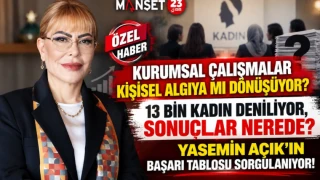 KURUMSAL ÇALIŞMALAR KİŞİSEL ALGIYA MI DÖNÜŞÜYOR? 13 BİN KADIN DENİLİYOR, SONUÇLAR NEREDE? YASEMİN AÇIK’IN BAŞARI TABLOSU SORGULANIYOR!