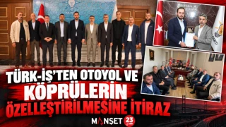 TÜRK-İŞ’TEN OTOYOL VE KÖPRÜLERİN ÖZELLEŞTİRİLMESİNE İTİRAZ