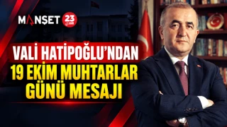 VALİ HATİPOĞLU’NDAN 19 EKİM MUHTARLAR GÜNÜ MESAJI