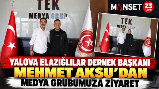 YALOVA ELAZIĞLILAR DERNEK BAŞKANI MEHMET AKSU’DAN MEDYA GRUBUMUZA ZİYARET 
