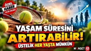 YAŞAM SÜRESİNİ ARTIRABİLİR! ÜSTELİK HER YAŞTA MÜMKÜN