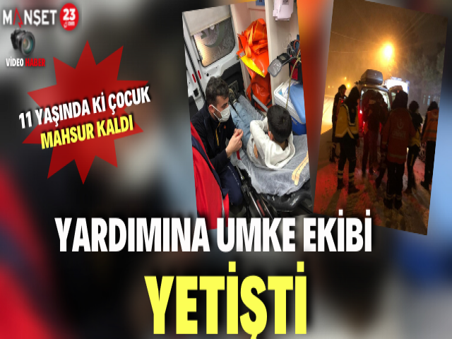 Hasta Çocuğun Yardımına UMKE Ekipleri Yetişti
